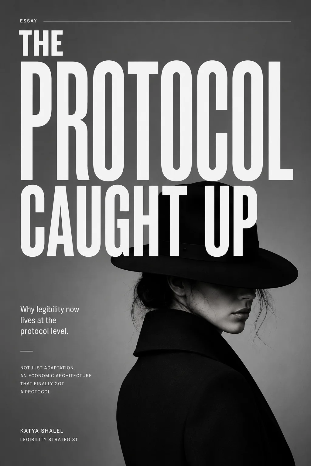 The Protocol Caught Up. Why legibility now lives at the protocol level. By Katya Shalel, legibility strategist
